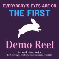 Everybody's Eyes are on The First Demo Reel