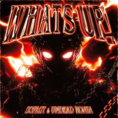 Sofast x Undead Ronin - What's Up!