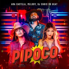 Ana Castela, Melody, Dj Chris no Beat - Pipoco (DIRON REMIX)