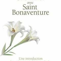 [Télécharger le livre] Cheminer avec saint Bonaventure: Une introduction à sa vie, sa pensée, se
