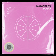 Nanoplex - Janky [OUT NOW]