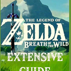 Access KINDLE 💏 The Legend of Zelda: Breath of the Wild Extensive Guide: Shrines, Qu