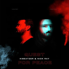 NICK RAY x KIBEATZER - Quest For Peace ( Ferin Noster Remix)