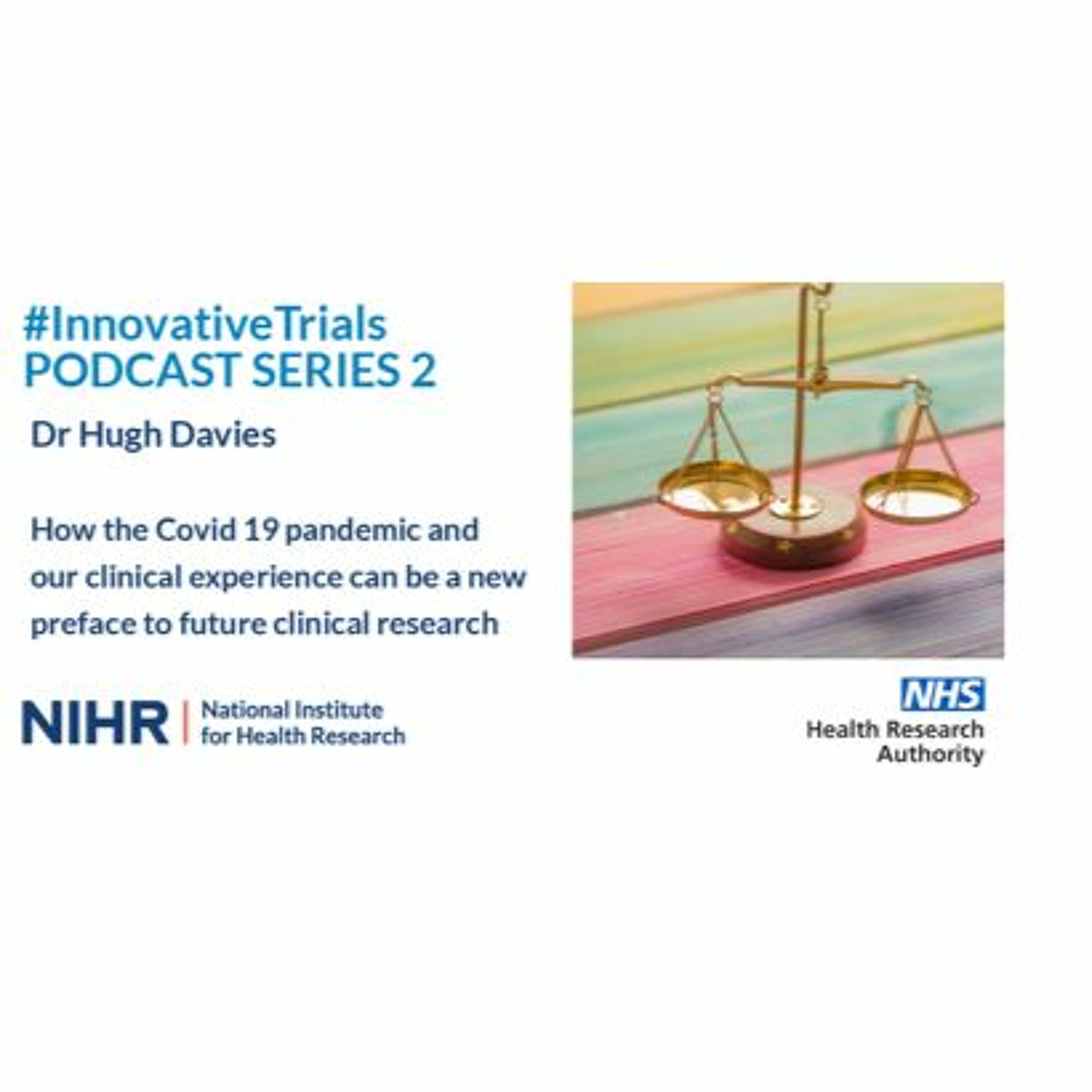 Dr Hugh Davies How the C-19 pandemic & clinical experience can be a new preface to clinical research