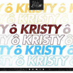 Ô Kristy (Remix)