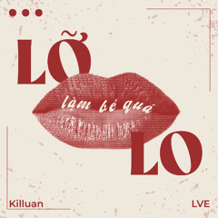 Lỡ làm bé quá lo