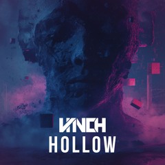VINCH - Hollow