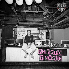 Thirsty - Tinashe (2Spade Hwoarang Loverboi Flipz) 💗
