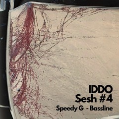 Speedy G/Bassline - IDDO Sesh #4