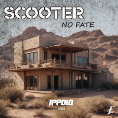 Scooter - No Fate (Ippolo Remix)