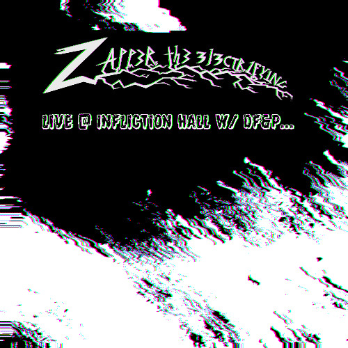 Zapper the 3L3CTR1FY1NG Live @ Infliction Hall w/ DF&P...[Feb 13th, 2025]