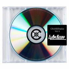 CRANKRadio - Volume Five ft. Liam Keery