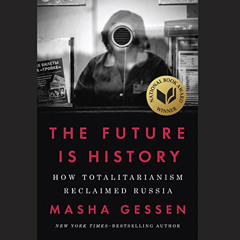 Get KINDLE 📙 The Future Is History: How Totalitarianism Reclaimed Russia by  Masha G