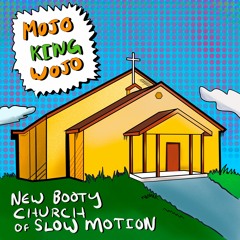 The New Booty Church Of Slow Motion
