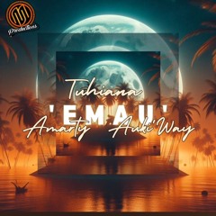 EMAU - Tuhiana (Feat. Auki Way & Amarty)✨️🤍🎶