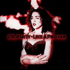 D$_P4rTy - Like A Prayer Rmx (190Bpm)