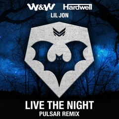 Lil Jon X Hardwell X W&W - Live The Night (Pulsar Remix)