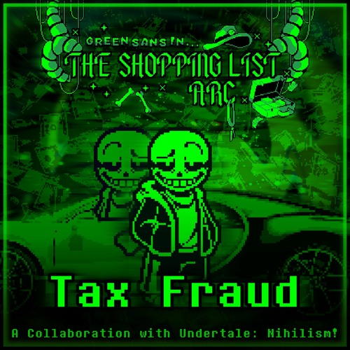 [GS: SLA] Undertale: Nihilism - Tax Fraud