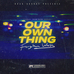 Our Own Thing (Forgotten Ways)