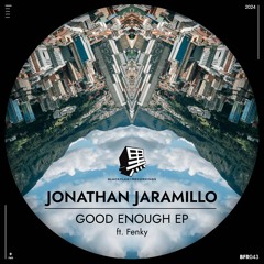 Jonathan Jaramillo - Good Enough feat. Fenky [Blackflag Recordings]