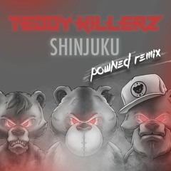 Teddy Killerz - Shinjuku (p0wned Remix)