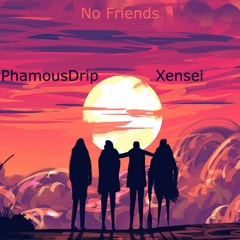 NoFriends Feat(Xensei)