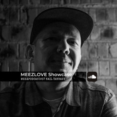 MEEZLOVE Showcase: Nail Yanbaev MEEZPODCAST#37