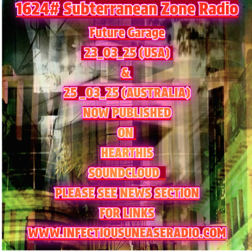 1624# Subterranean Zone Radio 23_03_25(USA) & 25 _03_25(Australia) Mixs Of future Garage