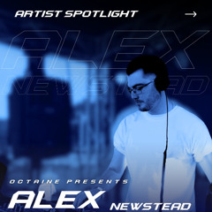 OCTAINE 001 GUEST MIX: ALEX NEWSTEAD