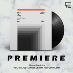 PREMIERE: Marco Fredrick - You're Just An Illusion (Original Mix) [JUMP MUSIC RECORDS]