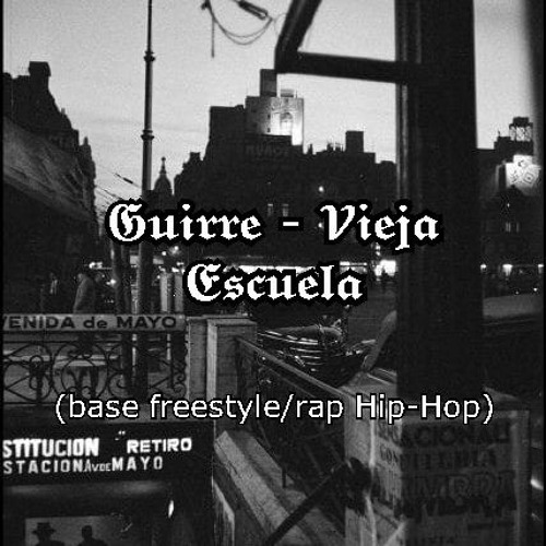 Guirre - Vieja Escuela (base freestyle/rap Hip-Hop)