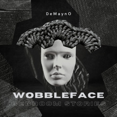 WobbleFace (Bedroom stories)