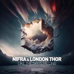 Nifra & London Thor - Like The Sky Is Falling (Radio Edit)