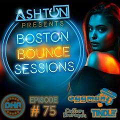 Boston Bounce Sessions Podcast #75 TINDLE X EGGMAN X CALLUM BORMAN