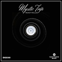 Mystic Trip - Ready Rolled (Out Now)
