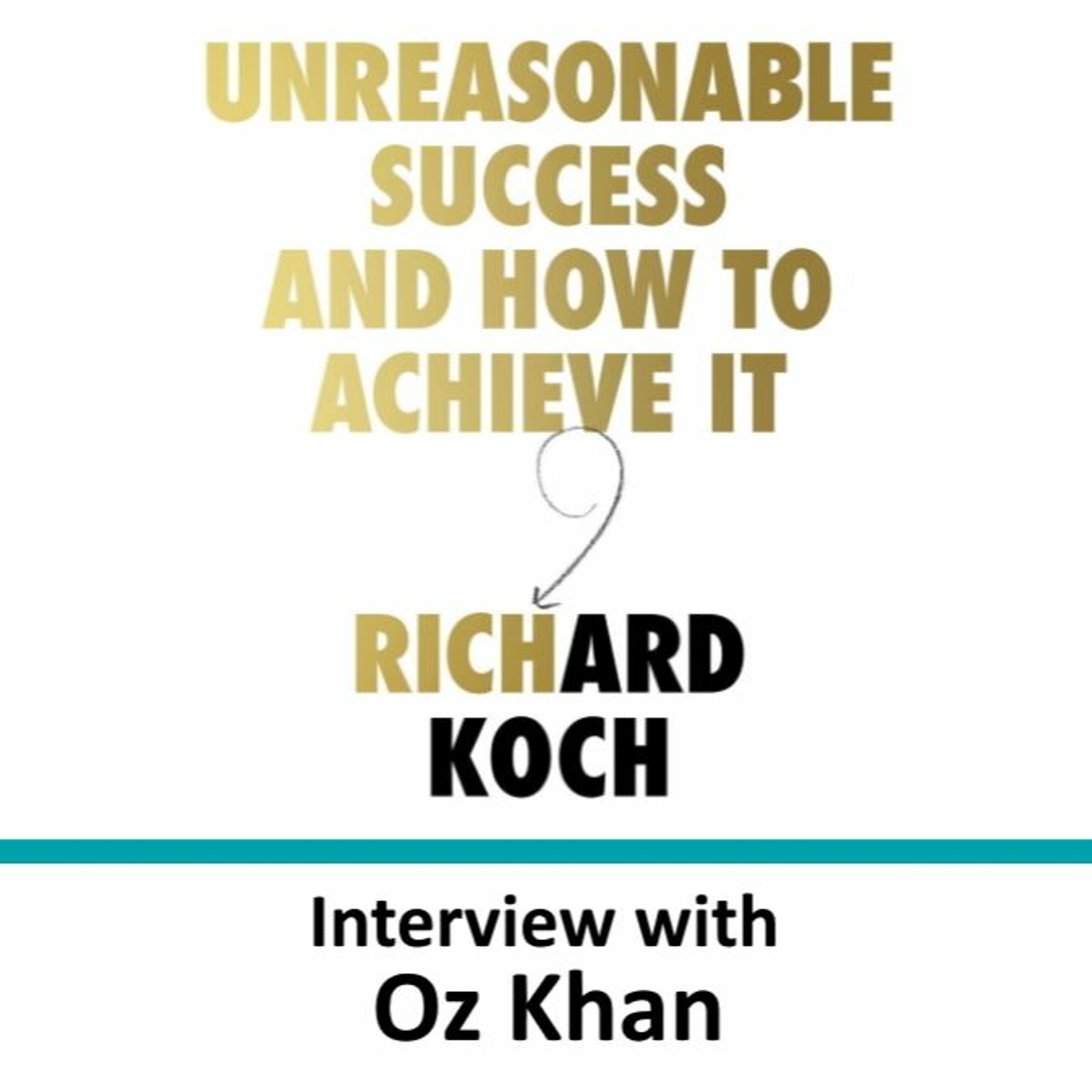 Unreasonable Success And How To Achieve It - Interview with Oz Khan