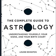 [Download] PDF 🖊️ The Complete Guide to Astrology: Understanding Yourself, Your Sign