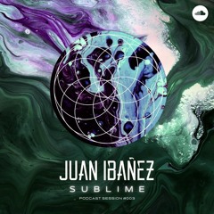 SUBLIME Podcast Session #003 - Juan Ibañez