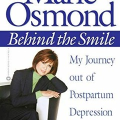 READ [EBOOK EPUB KINDLE PDF] Behind the Smile: My Journey out of Postpartum Depressio