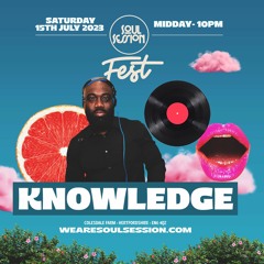 Soul Session FEST @ColesdaleFarm - Sat 15th Jul 2023 (Mix by Knowledge)