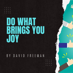 Is That Really In The Bible? 4-Do What Brings You Joy. By David Freeman