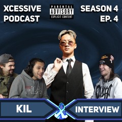 The KIL Interview - XCESSIVE Podcast S.4 EP. 4