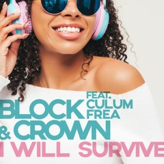 Block & Crown Feat. Culum Frea - I Will Survive  (Extended Mix)