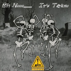 Oh nooo......     It's Tekno