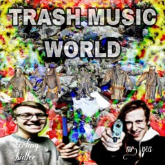 Sterling Bidler & Mr. Yea - Trash Music World