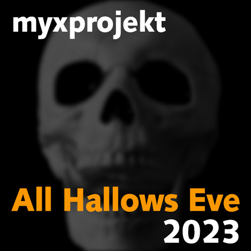 Stream All Hallows' Eve 2023 by myxprojekt Listen online for