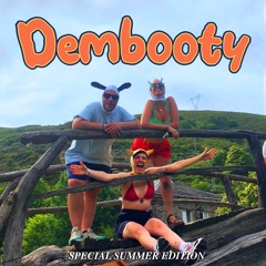 COMO SI NO HUBIERA UN MAÑANA! (Dembooty Special Summer Edition)