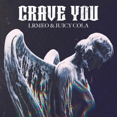 LRMEO & Juicy Cola - Crave You