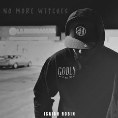 Isaiah Robin X Josh Da Producer Ft Dj Lightup - No More Witches (Jerseyclub & Rap)