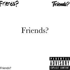 Friend?